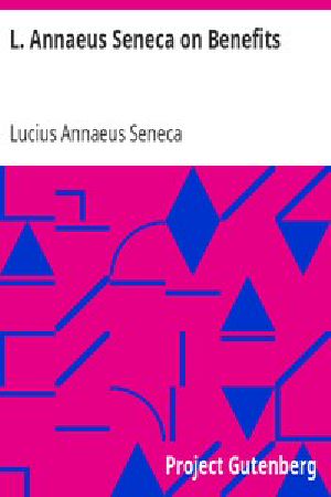 [Gutenberg 3794] • L. Annaeus Seneca on Benefits